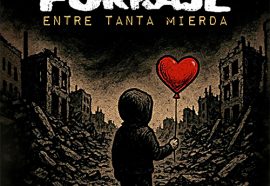 FORRAJE regresa con “Entre tanta mierda”: Un disco que redefine su rock poético